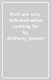Rich are only defeated when running for