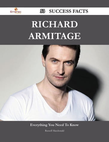 Richard Armitage 53 Success Facts - Everything you need to know about Richard Armitage - Russell Macdonald