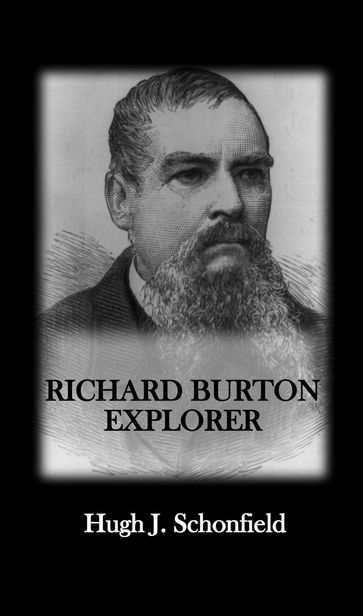 Richard Burton Explorer - Hugh J. Schonfield