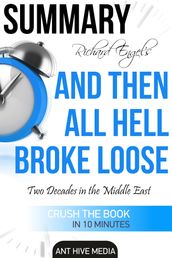 Richard Engel s And Then All Hell Broke Loose: Two Decades in the Middle East Summary