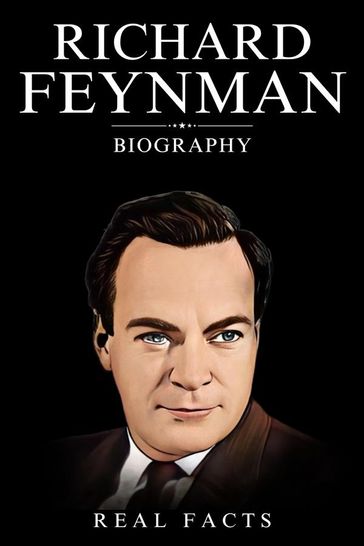 Richard Feynman Biography - Real Facts