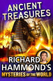 Richard Hammond s Mysteries of the World: Ancient Treasures