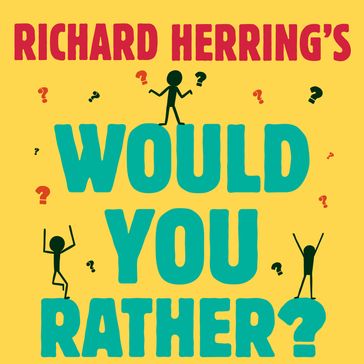 Richard Herring's Would You Rather? - Richard Herring