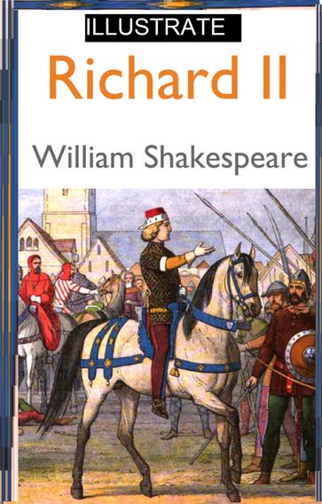 Richard II ILLUSTRATED - William Shakespeare