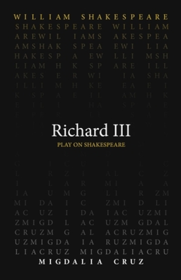Richard III - William Shakespeare - Migdalia Cruz