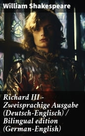 Richard III - Zweisprachige Ausgabe (Deutsch-Englisch) / Bilingual edition (German-English)