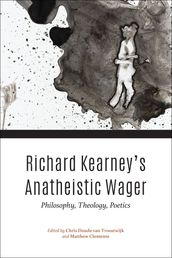 Richard Kearney s Anatheistic Wager