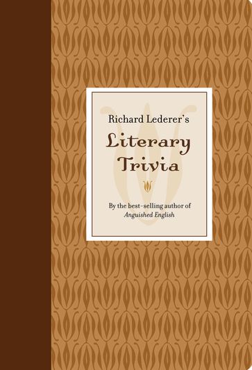 Richard Lederer's Literary Trivia - Richard Lederer