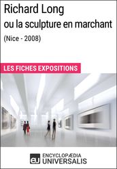 Richard Long ou la sculpture en marchant (Nice - 2008)