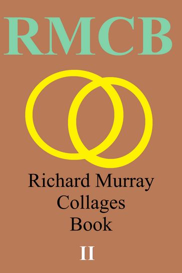 Richard Murray Collages Book 2 - Richard Murray
