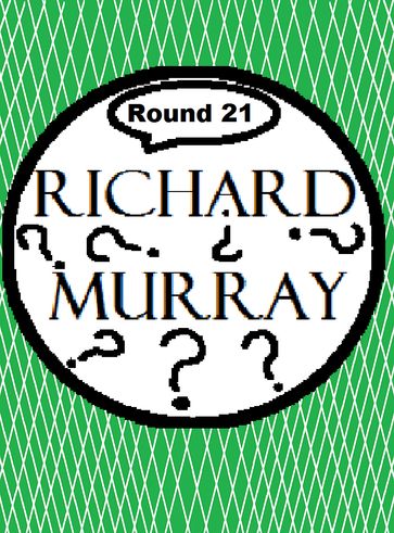 Richard Murray Thoughts Round 21 - Richard Murray