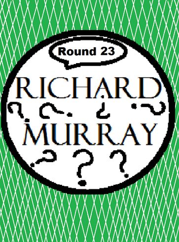 Richard Murray Thoughts Round 23 - Richard Murray