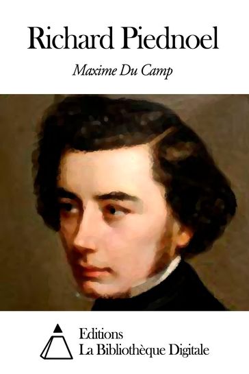 Richard Piednoel - Maxime Du Camp