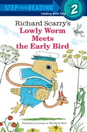 Richard Scarry s Lowly Worm Meets the Early Bird