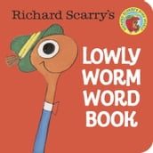 Richard Scarry s Lowly Worm Word Book