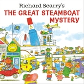 Richard Scarry s The Great Steamboat Mystery