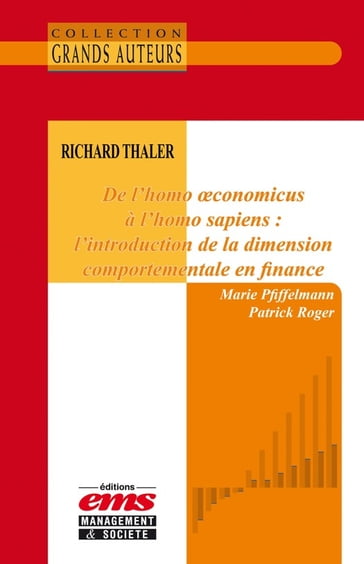 Richard Thaler - De l'homo oeconomicus à l'homo sapiens : l'introduction de la dimension comportementale en finance - Marie Pfiffelmann - PATRICK ROGER