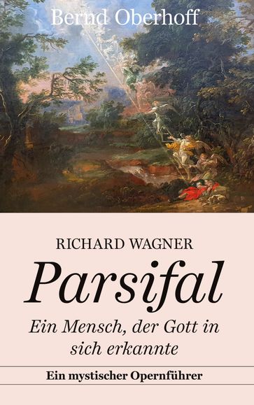 Richard Wagner: Parsifal - Bernd Oberhoff