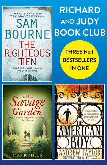 Richard and Judy Bookclub - 3 Bestsellers in 1: The American Boy, The Savage Garden, The Righteous Men - Andrew Taylor - Mark Mills - Sam Bourne