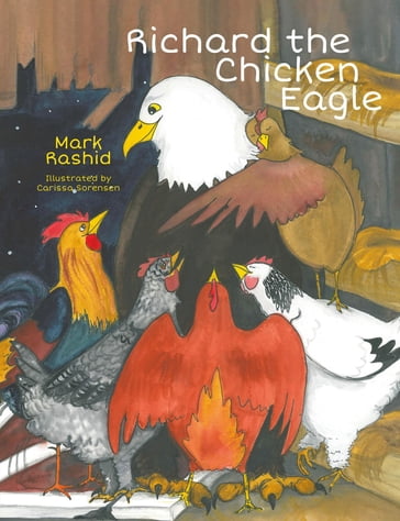 Richard the Chicken Eagle - Mark Rashid