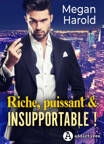 Riche, puissant et insupportable ! - Megan Harold