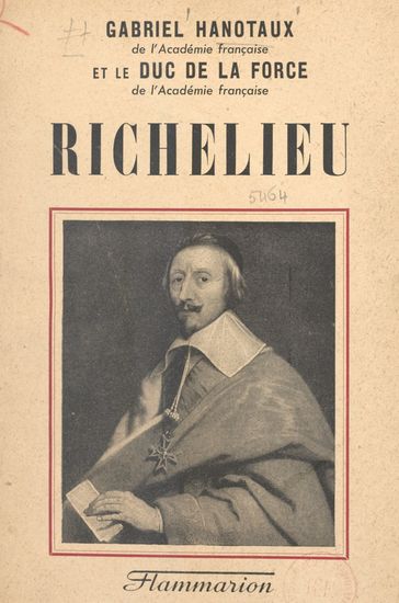 Richelieu - Auguste Armand de La Force - Gabriel Hanotaux