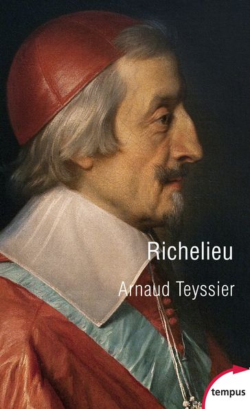Richelieu - L'aigle et la colombe - Arnaud TEYSSIER