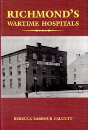 Richmond s Wartime Hospitals