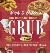 Rick & Bubba s Big Honkin  Book of Grub