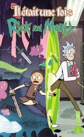 Rick & Morty : Il était une fois...