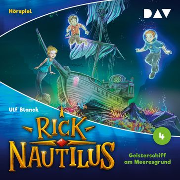 Rick Nautilus, Folge 4: Geisterschiff am Meeresgrund - Ulf Blanck