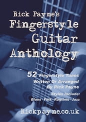 Rick Payne s Fingerstyle Guitar Anthology.