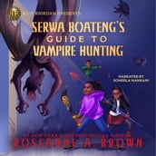 Rick Riordan Presents: Serwa Boateng s Guide to Vampire Hunting
