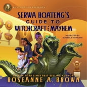 Rick Riordan Presents: Serwa Boateng s Guide to Witchcraft and Mayhem