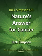 Rick Simpson Oil - Nature s Answer for Cancer