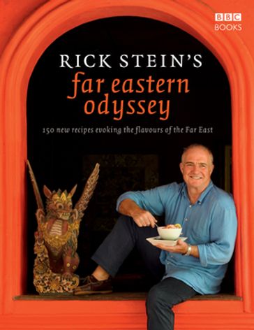 Rick Stein's Far Eastern Odyssey - Rick Stein