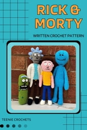 Rick and Morty - Written Crochet Patterns