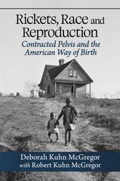 Rickets, Race and Reproduction