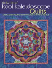 Ricky Tims  Kool Kaleidoscope Quilts
