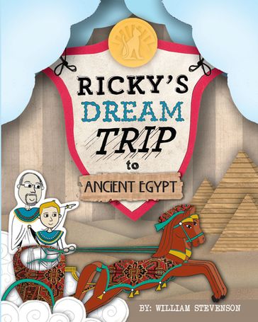 Ricky's Dream Trip to Ancient Egypt - William Stevenson