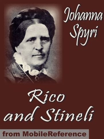 Rico And Stineli. Illustrated.: And How Wiseli Was Provided For (Mobi Classics) - Johanna Spyri - Louise Brooks (Translator)
