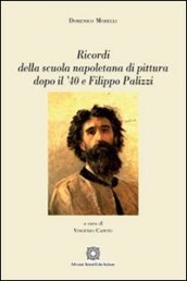 Ricordi della scuola napoletana di pittura dopo il  40 e Filippo Palizzi