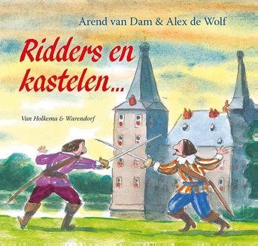 Ridders en kastelen - Alex De Wolf - Arend van Dam