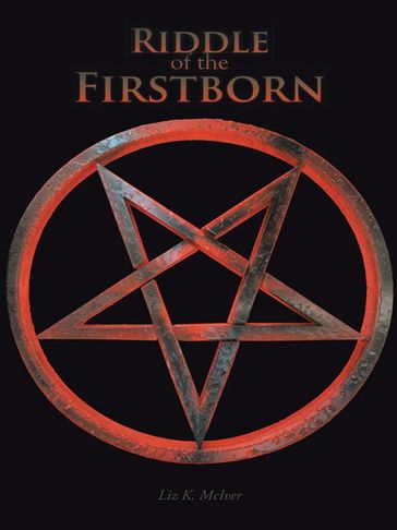 Riddle of the Firstborn - Liz K. McIver