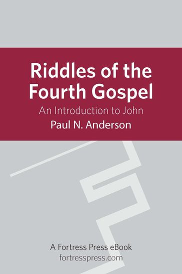 Riddles of the Fourth Gospel - Paul Anderson