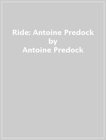 Ride: Antoine Predock - Antoine Predock