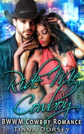 Ride Me, Cowboy : BWWM Cowboy Romance