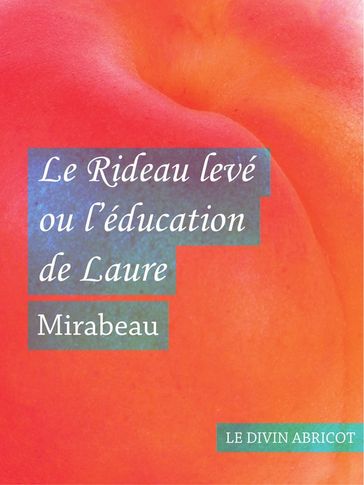 Le Rideau levé ou l'éducation de Laure (érotique) - Mirabeau