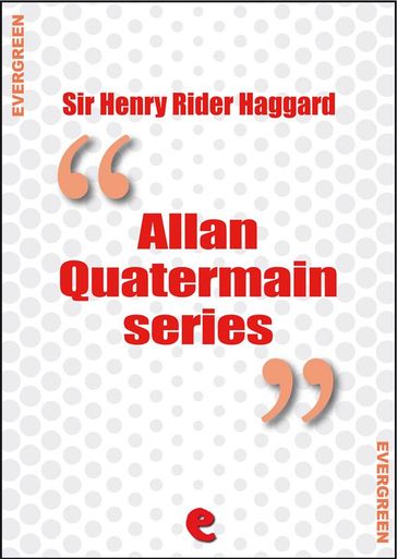 Rider Haggard Collection - Allan Quatermain Series - Henry Rider Haggard