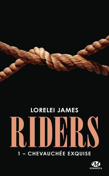 Riders, T1 : Chevauchée exquise - Lorelei James